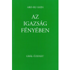 Az Igazság fényében – Grál-Üzenet, 1. kötet